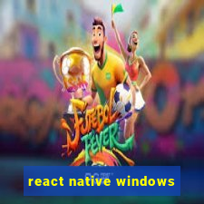 react native windows